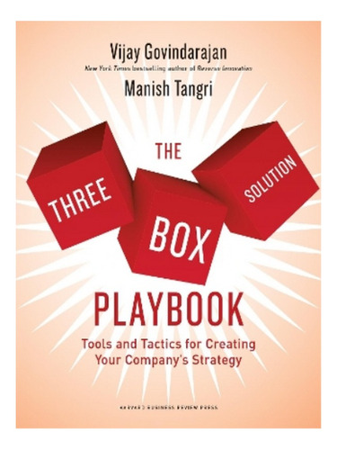 The Three-box Solution Playbook - Vijay Govindarajan, . Eb02