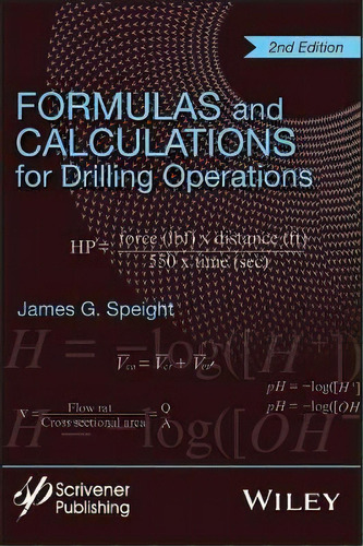 Formulas And Calculations For Drilling Operations, De James G. Speight. Editorial John Wiley & Sons Inc En Inglés