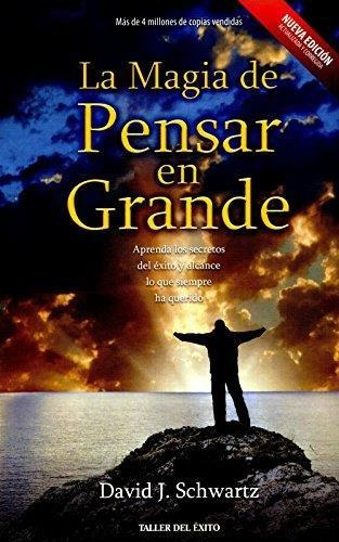 La Magia De Pensar En Grande - Schwartz - Taller Del Exito