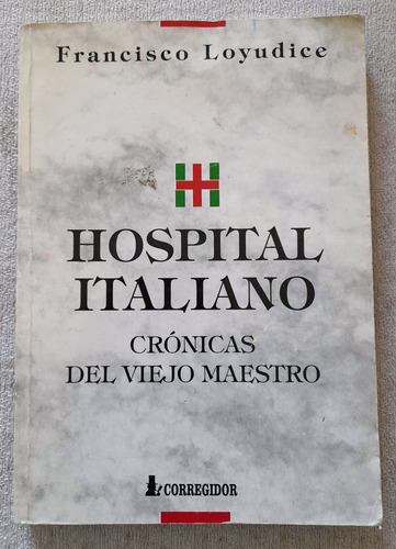Hospital Italiano - Francisco Loyudice - Editoria Corregidor (Usado)
