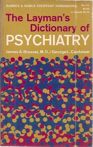 The Layman's Dictionary Of Psychiatry (e Brussel, James A. 