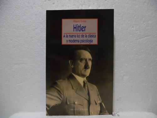 Hitler A La Nueva Luz De La Clásica Y Moderna Psicologìa 