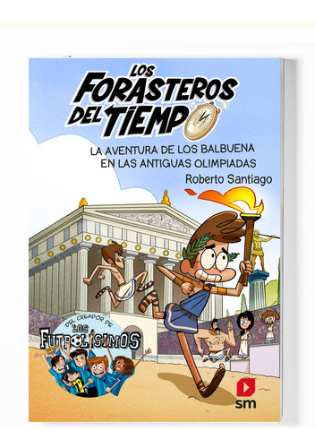 Los Forasteros Del Tiempo 8: La Aventura... (libro Original)