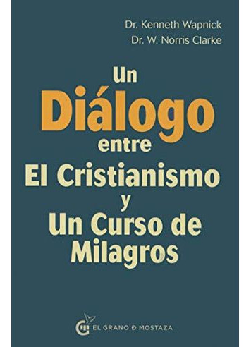 Libro Un Dialogo Entre El Cristianismo Y Un Curso De Milagr