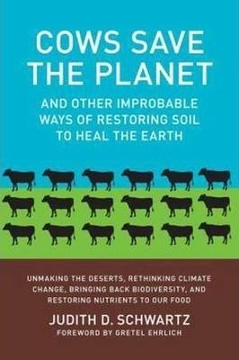 Cows Save The Planet - Judith D. Schwartz (paperback)