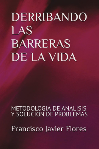 Libro: Derribando Las Barreras De La Vida: Metodologia De An