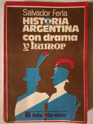 Historia Argentina Con Drama Y Humor Ferla