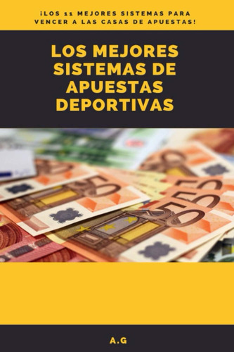 Libro: Los Mejores Sistemas Apuestas Deportivas (spanish E