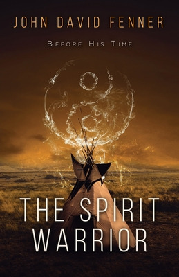 Libro The Spirit Warrior: Before His Time - Fenner, John ...