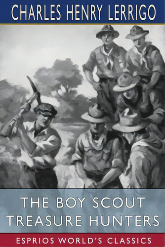 The Boy Scout Treasure Hunters (esprios Classics), De Lerrigo, Charles Henry. Editorial Blurb Inc, Tapa Blanda En Inglés