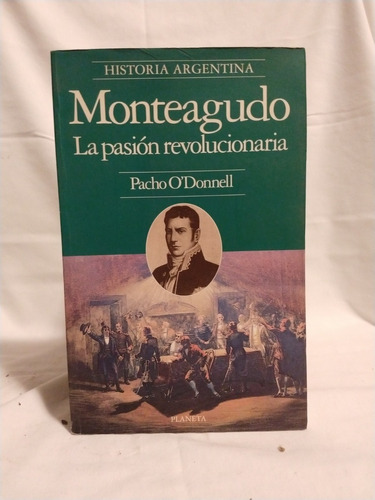 Libro:  Monteagudo. La Pasión Revolucionaria.
