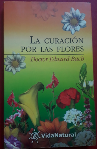 La Curación Por Las Flores Doctor Edward Bach 