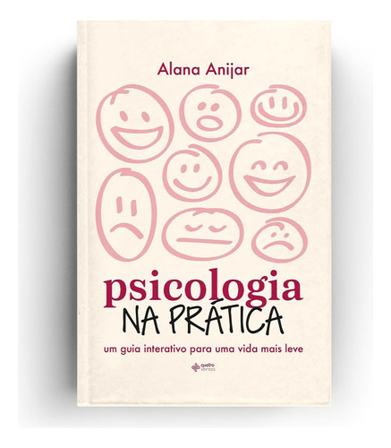 Psicologia Na Prática - Um Guia Interativo Para Uma Vida Mais Leve