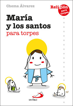 Libro María Y Los Santos Para Torpes De San Pablo Editorial