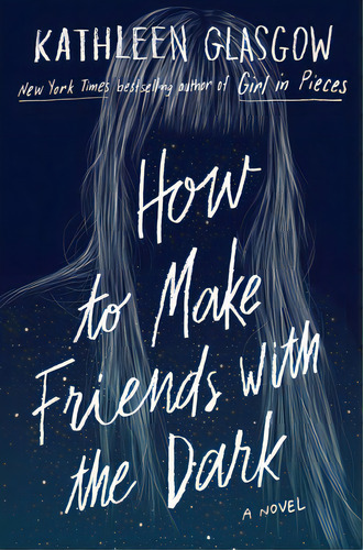 How To Make Friends With The Dark, De Glasgow, Kathleen. Editorial Delacorte Pr, Tapa Dura En Inglés