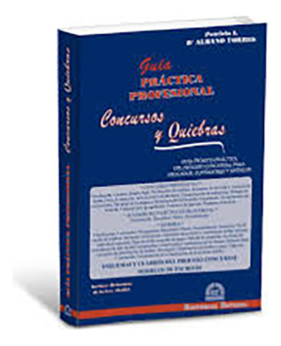 Guia Practica Profesional: Concursos Y Quiebras. Incluye Ref