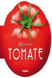 Libro 30 Recetas Con Tomate - Tikal, Equipo