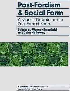 Post-fordism And Social Form - Prof. Werner Bonefeld