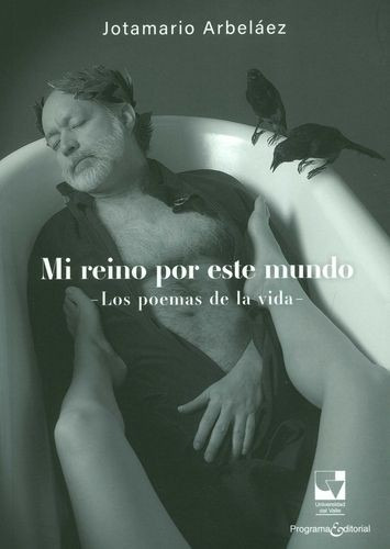 Libro Mi Reino Por Este Mundo - Los Poemas De La Vida -