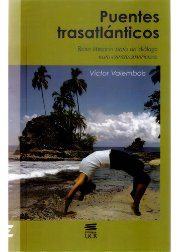 Puentes Trasatlánticos. Base Literaria Para Un Diálogo Eu, De Víctor Valembois. Serie 9968461221, Vol. 1. Editorial Hipertexto Sas., Tapa Blanda, Edición 2009 En Español, 2009