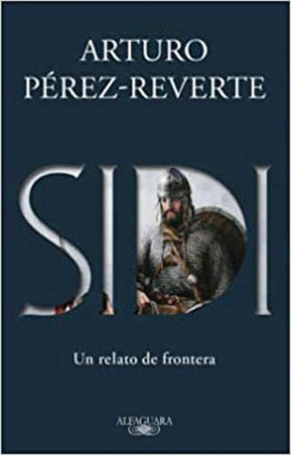 Sidi: Un Relato De Frontera, De Pérez-reverte, Arturo. Editora Alfaguara Argentina, Capa Mole Em Espanhol