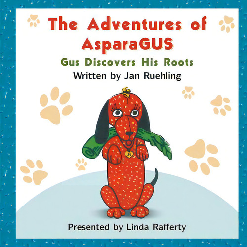 The Adventures Of Asparagus: Gus Discovers His Roots, De Ruehling, Jan. Editorial Strategic Book Pub, Tapa Blanda En Inglés