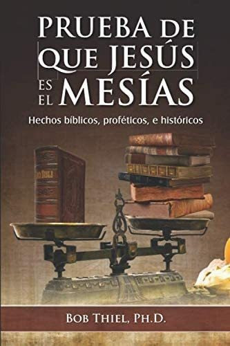 Libro: Prueba De Que Jesús Es El Mesías: Hechos Bíblicos, E