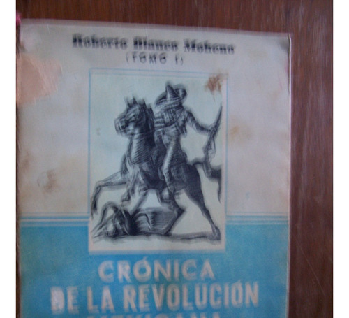 Crónica De La Revolución Mexicana-roberto Blanco Moheno-mex 