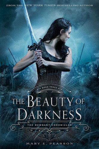 The Beauty Of Darkness : The Remnant Chronicles, Book Three