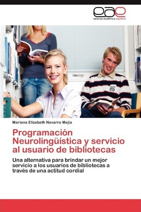 Libro Programacion Neurolinguistica Y Servicio Al Usuario...