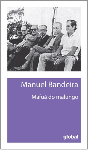 Mafuá do malungo, de Bandeira, Manuel. Série Manuel Bandeira Editora Grupo Editorial Global, capa mole em português, 2015
