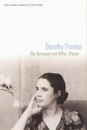 The Getaway And Other Stories, De Thomas, Dorothy. Editorial Univ Of Nebraska Pr, Tapa Blanda En Inglés
