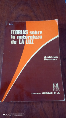 Libro Teorías Sobre La Naturaleza De La Luz. Antonio Ferraz