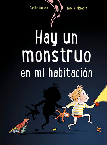 Hay un monstruo en mi habitación, de Nelson, Sandra. Editorial PICARONA-OBELISCO, tapa dura en español, 2021
