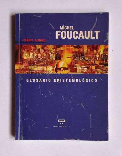 Glosario Epistemológico, Michel Foucault, Sergio Albano