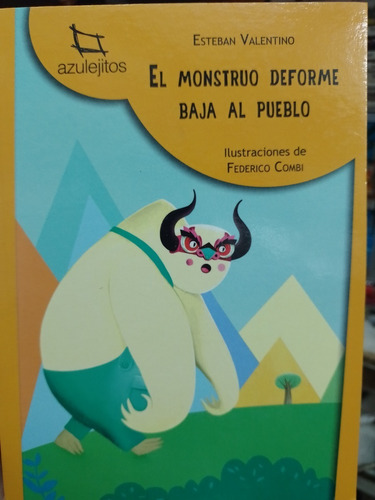 El Monstruo Deforme Baja Al Pueblo Esteban Valentino Azuleji