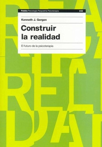 Construir La Realidad  - Kenneth J. Gergen