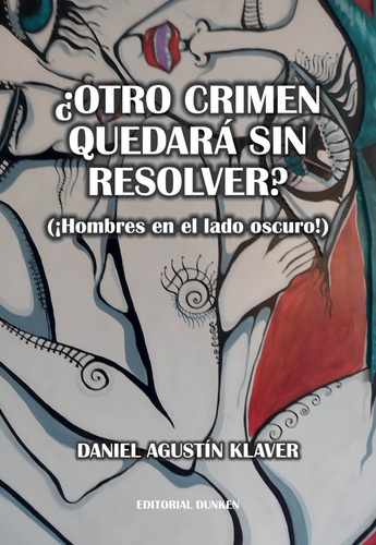 Otro Crimen Quedara Sin Resolver? - Daniel A. Klaver