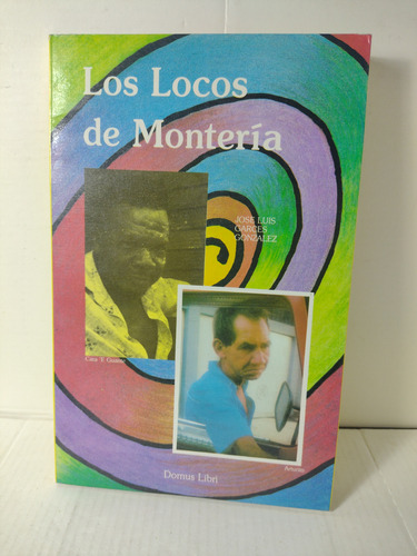 Los Locos De Montería / José Luis Garcés González