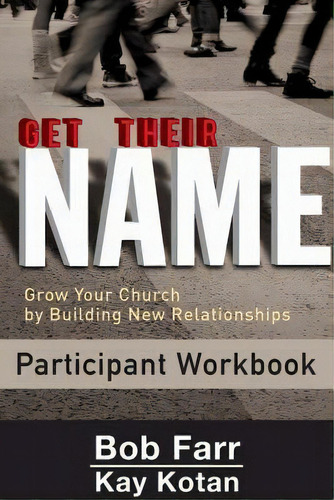 Get Their Name: Participant Workbook, De Bob Farr. Editorial Abingdon Press, Tapa Blanda En Inglés