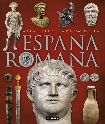 España Romana Atlas Ilustrado - Vv.aa