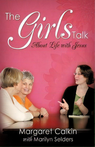 The Girls Talk, De Margaret Calkin. Editorial Xulon Press, Tapa Blanda En Inglés