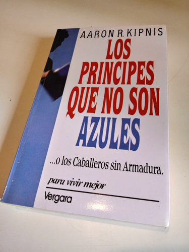 Los Principes Que No Son Azules - Aaron R. Kipnis