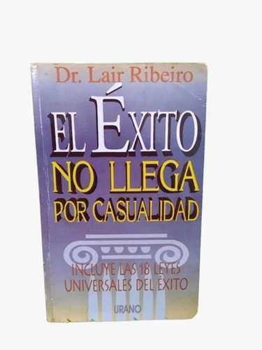 El Éxito No Llega Por Casualidad 