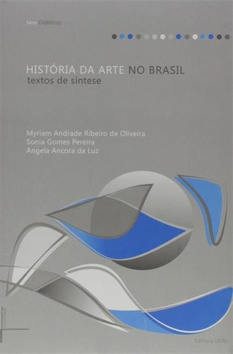 Historia Da Arte No Brasil: Textos...3ªed.(2013) - Livro