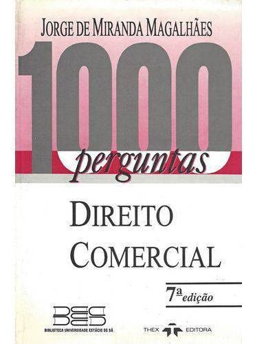 1000 PERGUNTAS DE DIREITO COMERCIAL, de MAGALHAES,JORGE DE MIRANDA. Editorial Thex Editora, tapa mole en português