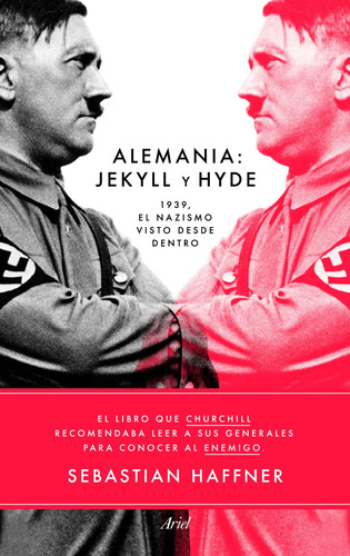 Alemania Jekyll y Hyde: 1939, el nazismo visto desde dentro, de Haffner, Sebastian. Ariel Editorial Ariel México, tapa blanda en español, 2017