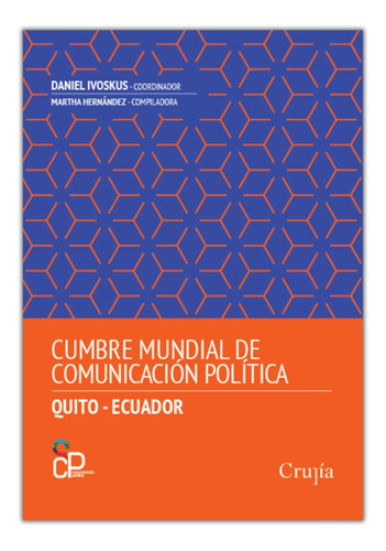 Cumbre Mundial De La Comunicacion Politica (quito - Ecuador)