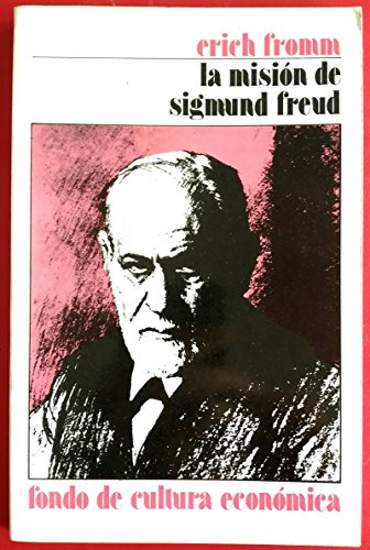 La Mision De Sigmund Freud - Fromm Erich