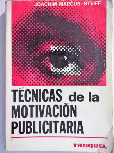 Tecnicas De La Motivacion Publicitaria - Marcus-steiff